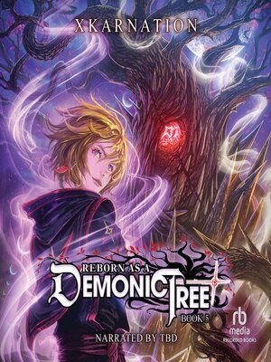 cover image of Reborn as a Demonic Tree 5